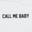 CAMISETA CALL ME BABY